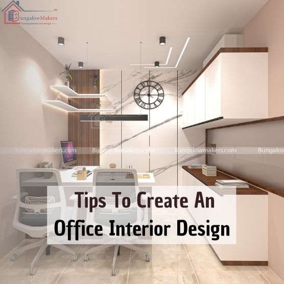 Tips To Create An Office Interior Design